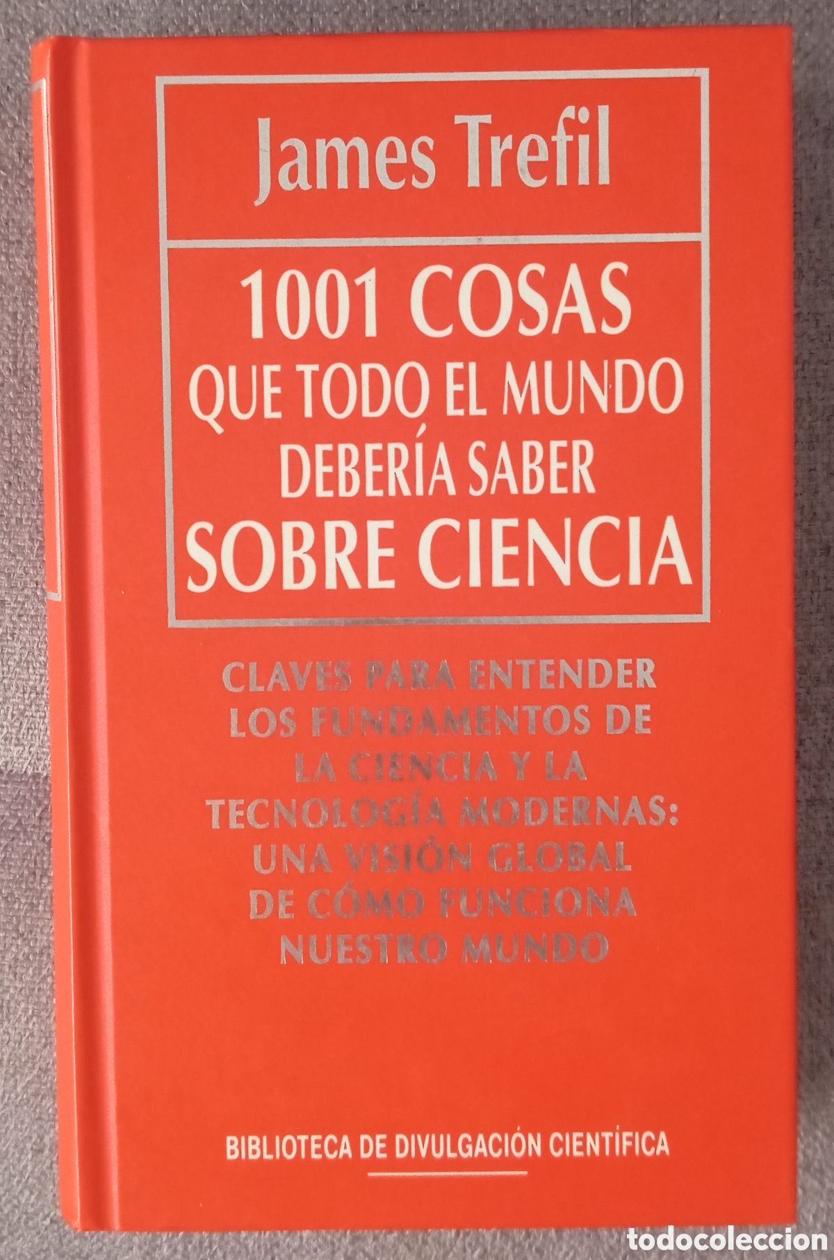 Libros de segunda mano: 1001 COSAS QUE TODO EL MUNDO DEBERIA SABER SOBRE CIENCIA