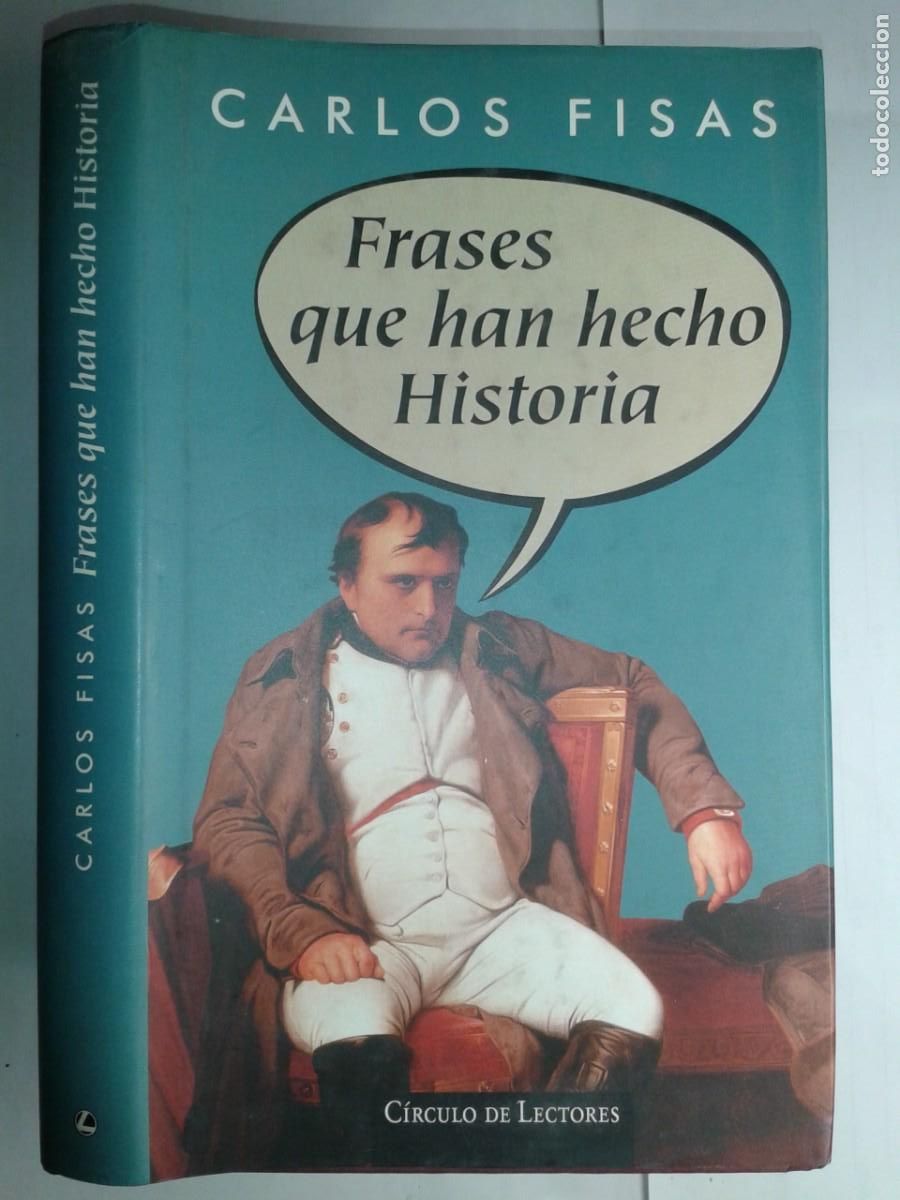 Libros de segunda mano: FRASES QUE HAN HECHO HISTORIA 1997 CARLOS FISAS EDITA C&Iacute;RCULO DE LECTORES