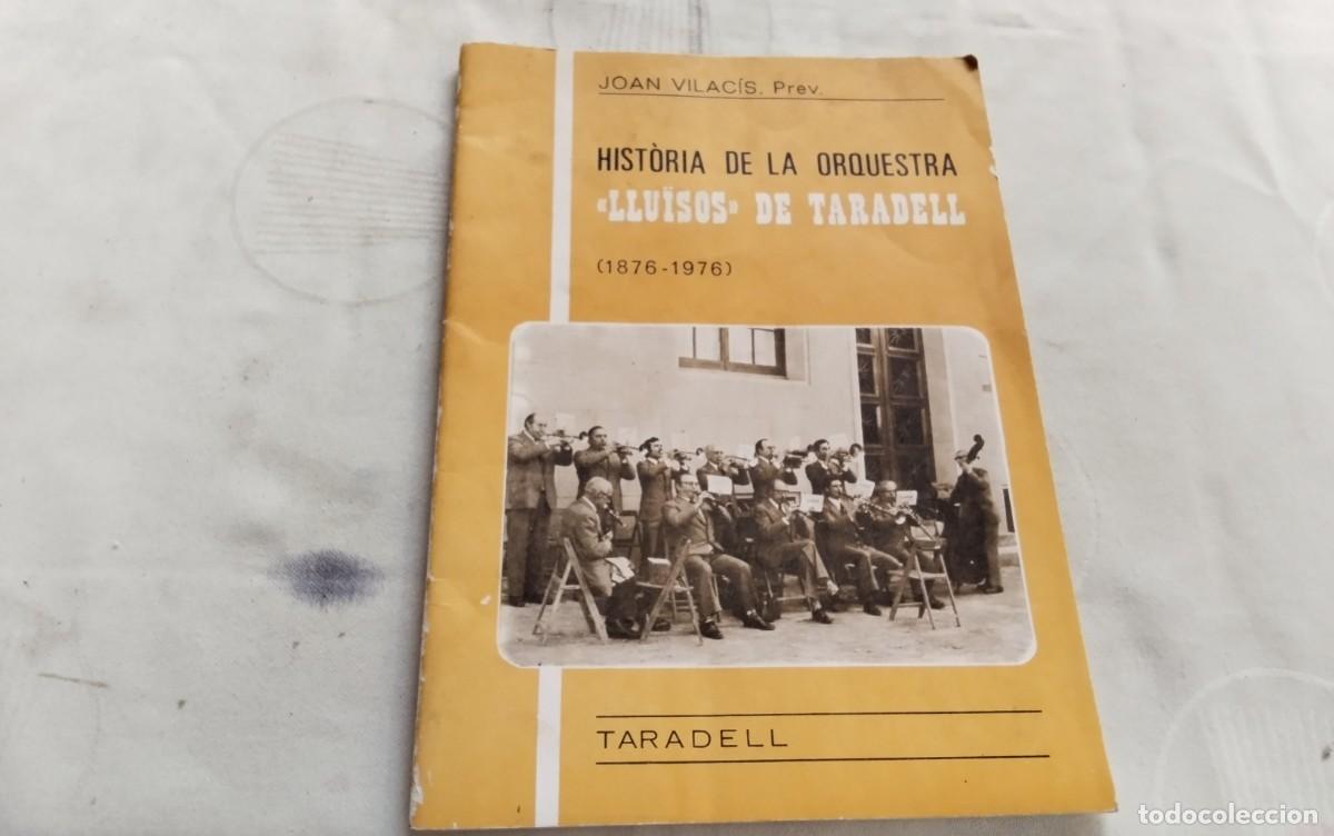 Libros de segunda mano: TARADELL , LIBRITO HISTORIA DE LA ORQUESTA &rdquo;LLUISOS&rdquo; DE TARADELL , PUBLICADO EN 1976