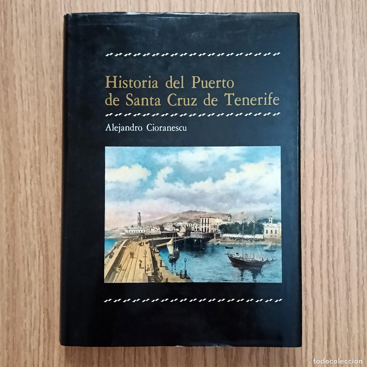 Libros de segunda mano: Libro HISTORIA DEL PUERTO DE SANTA CRUZ DE TENERIFE | ALEJANDRO CIORANESCU | Tenerife - Canarias