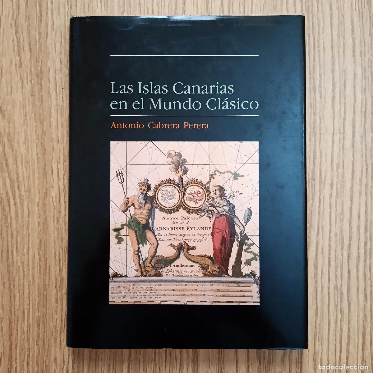 Libros de segunda mano: Libro LAS ISLAS CANARIAS EN EL MUNDO CL&Aacute;SICO | ANTONIO CABRERA PERERA | Tenerife - Canarias