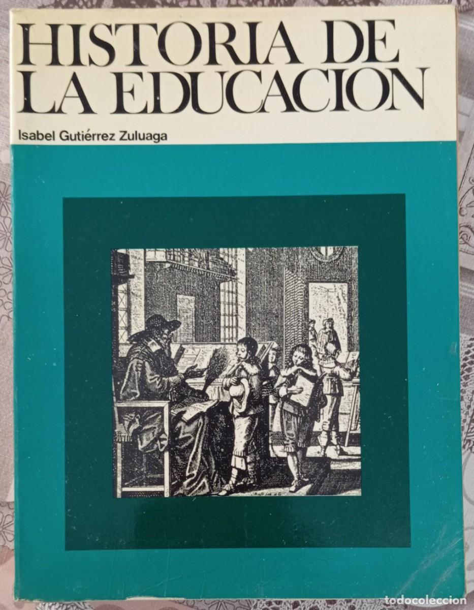 Libros de segunda mano: HISTORIA DE LA EDUCACION - ISABEL GUTIERREZ