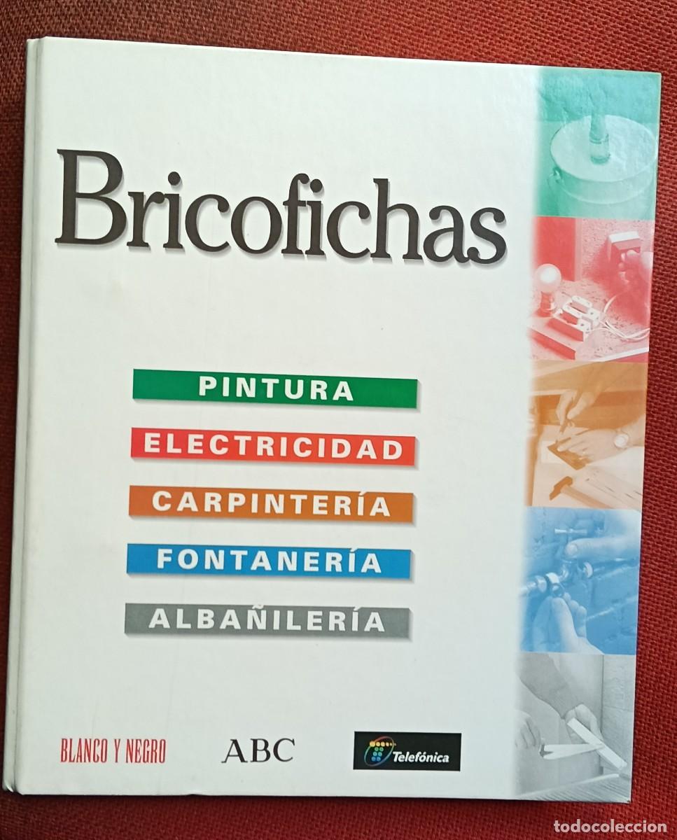 Libros de segunda mano: Bricofichas Pintura Electricidad Carpinter&iacute;a Fontaner&iacute;a Alba&ntilde;iler&iacute;a / Blanco y Negro ABC