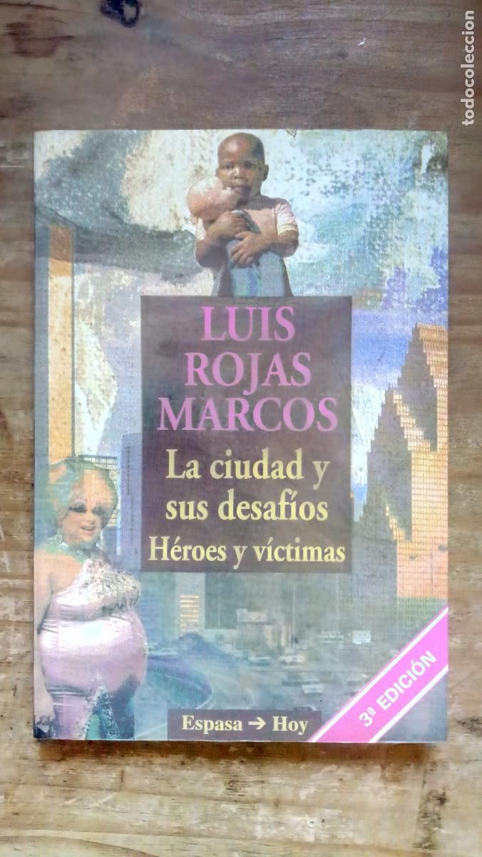 Libros de segunda mano: La ciudad y sus desaf&iacute;os. H&eacute;roes y v&iacute;ctimas / Luis Rojas Marcos