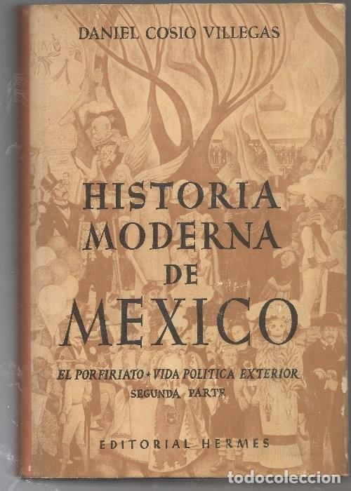 Libri di seconda mano: HISTORIA MODERNA DE MEXICO EL PORFIRIATO VIDA POLITICA EXTERIOR 2 tomos 1960