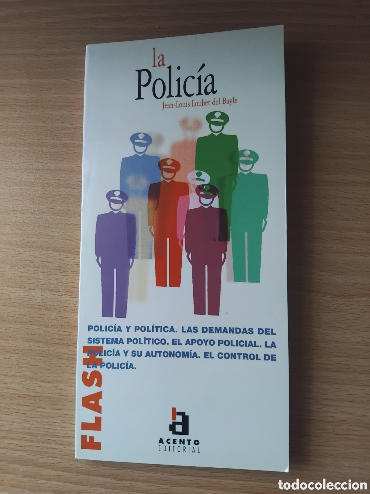 Libros de segunda mano: La polic&iacute;a;Jean-Louis Louber del Bayle;Acento;1998