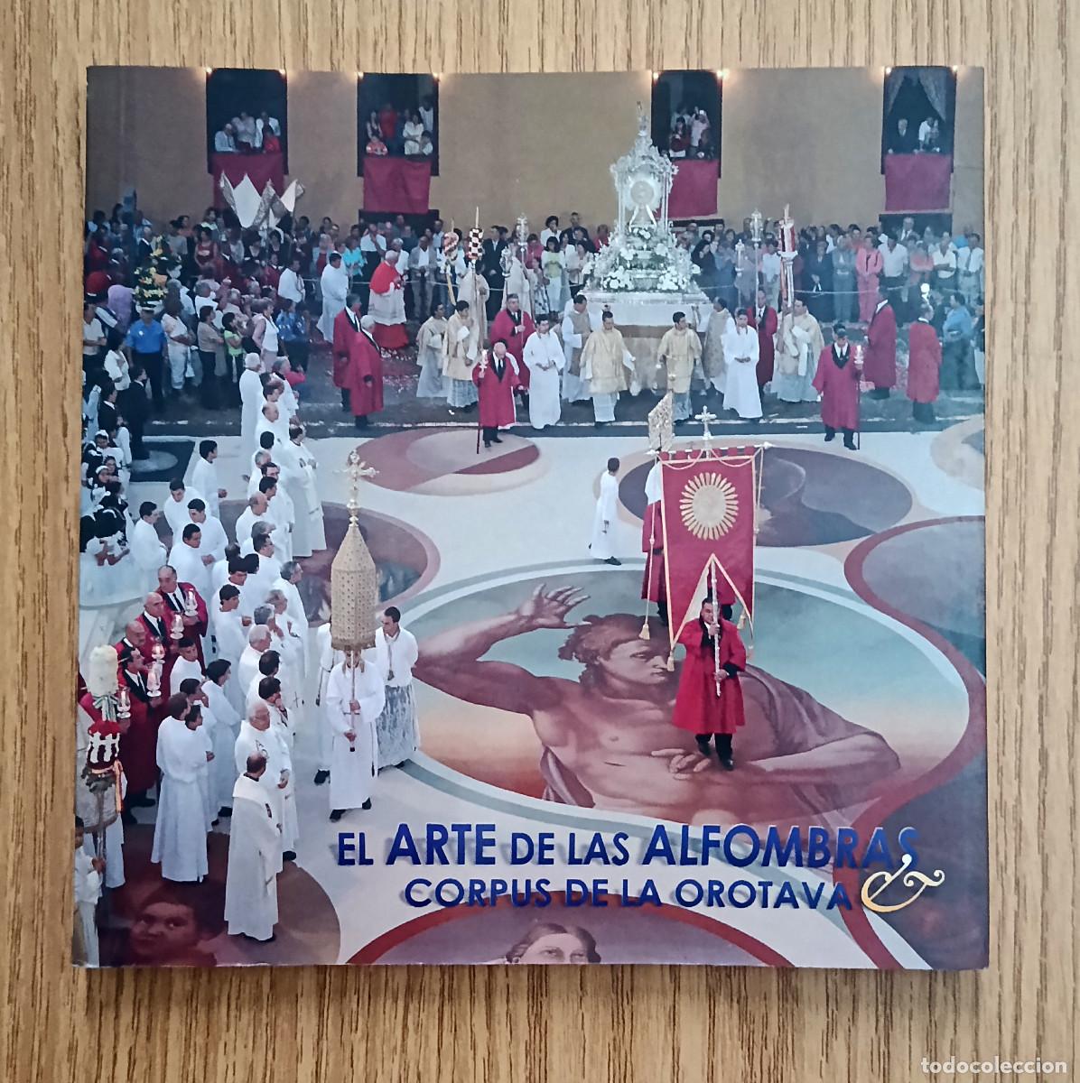 Libros de segunda mano: Libro EL ARTE DE LAS ALFOMBRAS - CORPUS DE LA OROTAVA | SEBASTI&Aacute;N HERN&Aacute;NDEZ | Tenerife - Canarias