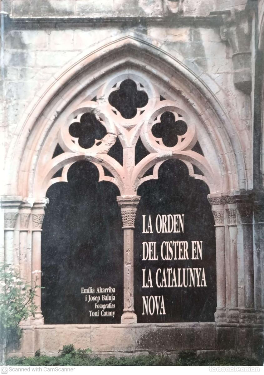 Libros de segunda mano: La orden del Cister en la Catalunya Nova - Emilia Altarriba i Josep Baluja