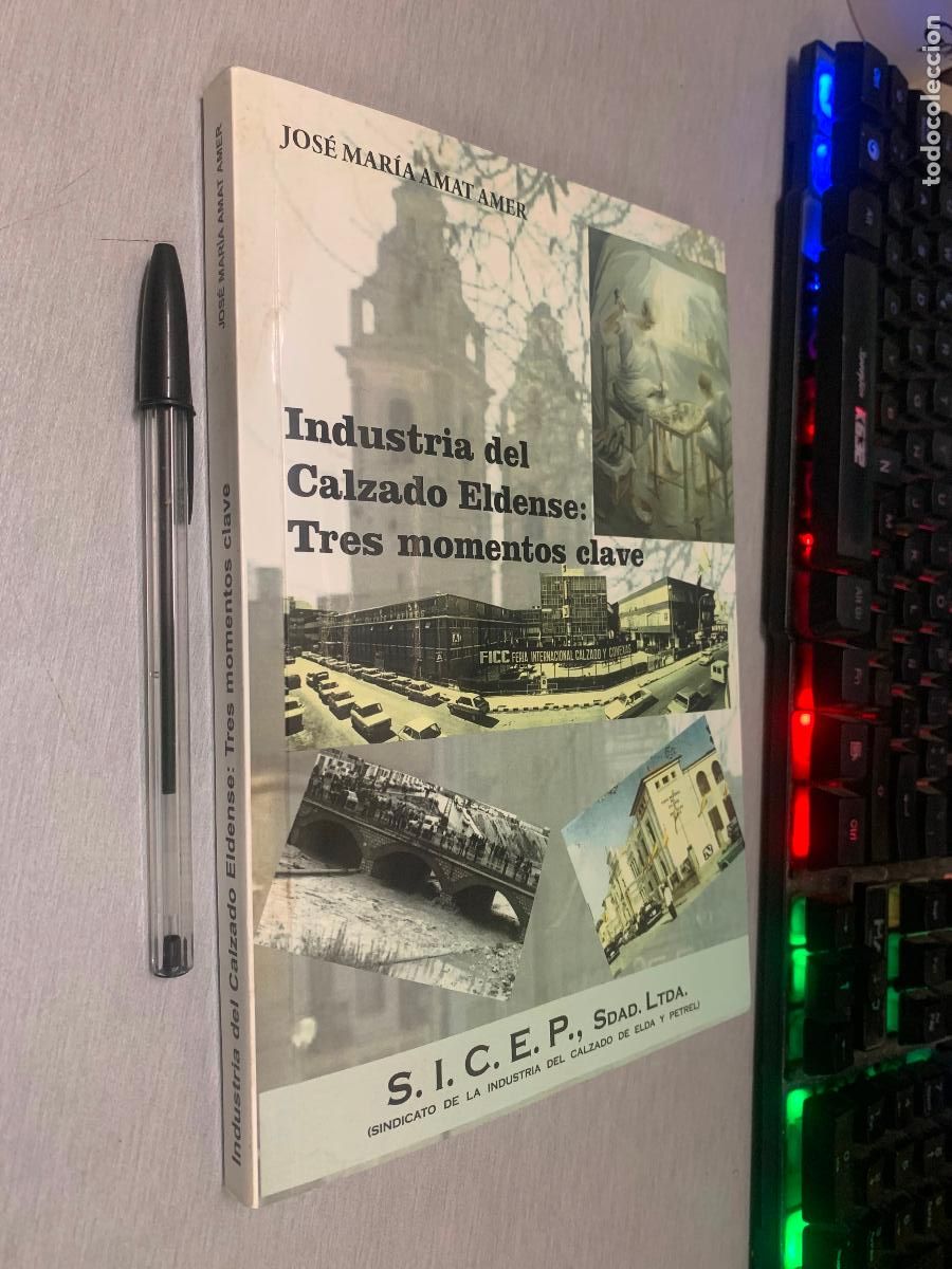 Libros de segunda mano: INDUSTRIA DEL CALZADO ELDENSE: TRES MOMENTOS CLAVES / JOS&Eacute; MAR&Iacute;A AMAT AMER / S.I.C.E.P 2015
