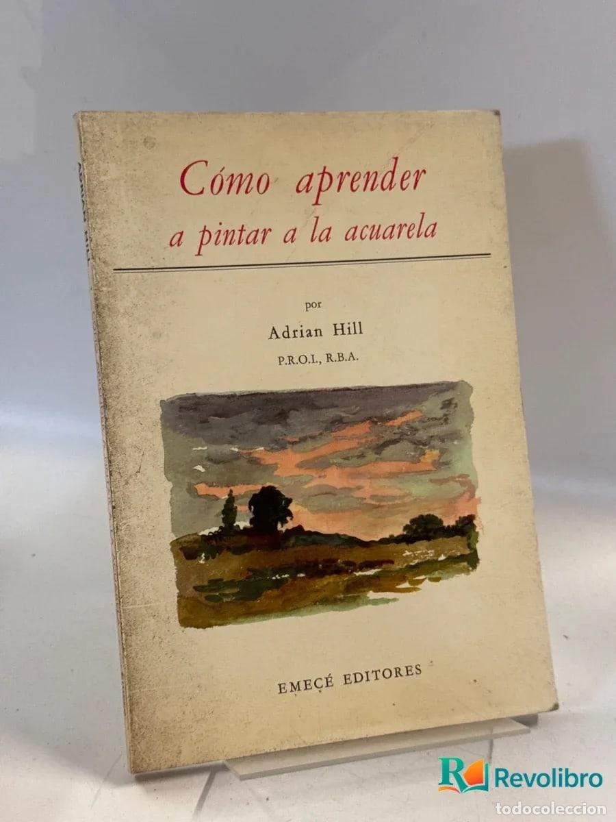 Libros de segunda mano: C&oacute;mo aprender a pintar a la acuarela - Adrian Hill