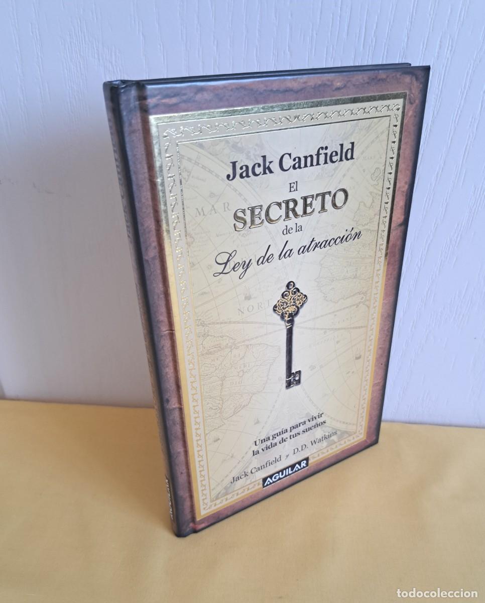 Libros de segunda mano: JACK CANFIELD - EL SECRETO DE LA LEY DE LA ATRACCION: UNA GUIA PARA VIVIR LA VIDA DE TUS SUE&Ntilde;OS