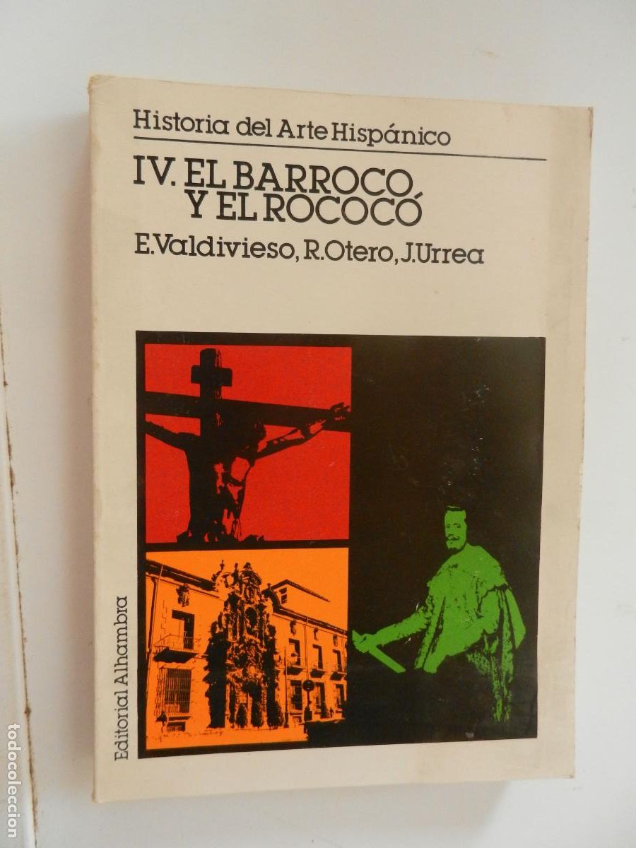Libros de segunda mano: HISTORIA DEL ARTE HISP&Aacute;NICO - EL BARROCO Y EL ROCOC&Oacute; - VALDIVIESO -OTERO -URREA - 1980-ALHAMBRA