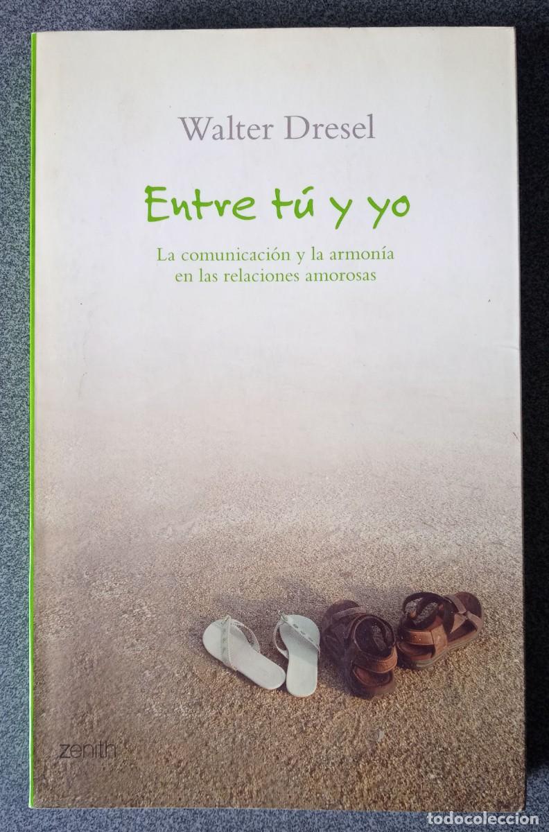 Libros de segunda mano: Entre T&uacute; Y Yo Walter Dresel