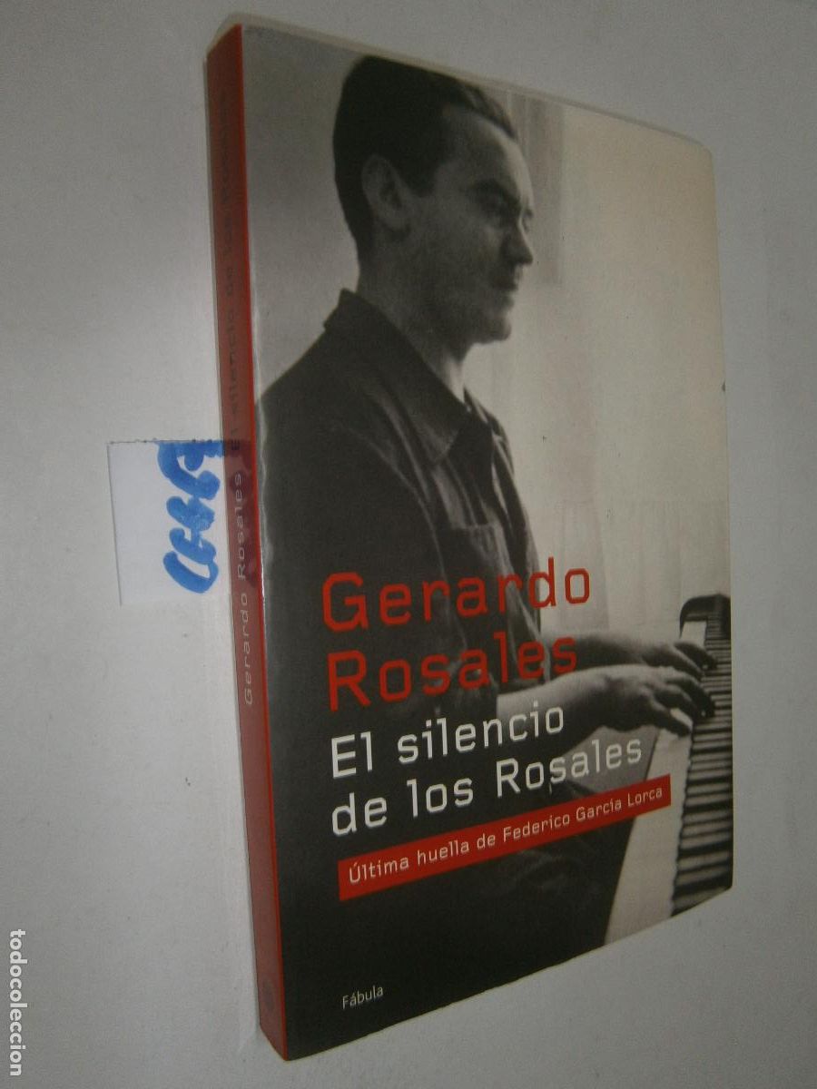 Libros de segunda mano: EL SILENCIO DE LOS ROSALES: ULTIMA HUELLA DE FEDERICO GARCIA LORCA