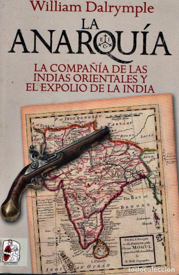 Libros de segunda mano: La anarqu&iacute;a La Compa&ntilde;&iacute;a de las Indias Orientales y el expolio de la India William Dalrymple