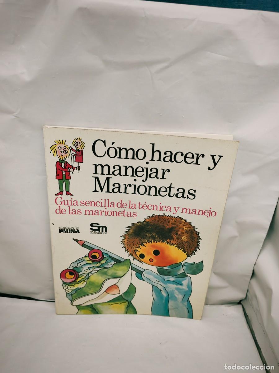 Libri di seconda mano: C&oacute;mo Hacer y Manejar Marionetas. Gu&iacute;a Sencilla de la T&eacute;cnica y Manejo de las Marionetas
