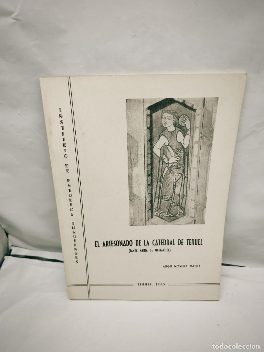 Libros de segunda mano: El artesonado de la Catedral de Teruel (Santa Mar&iacute;a de Mediavilla) (Primera edici&oacute;n)
