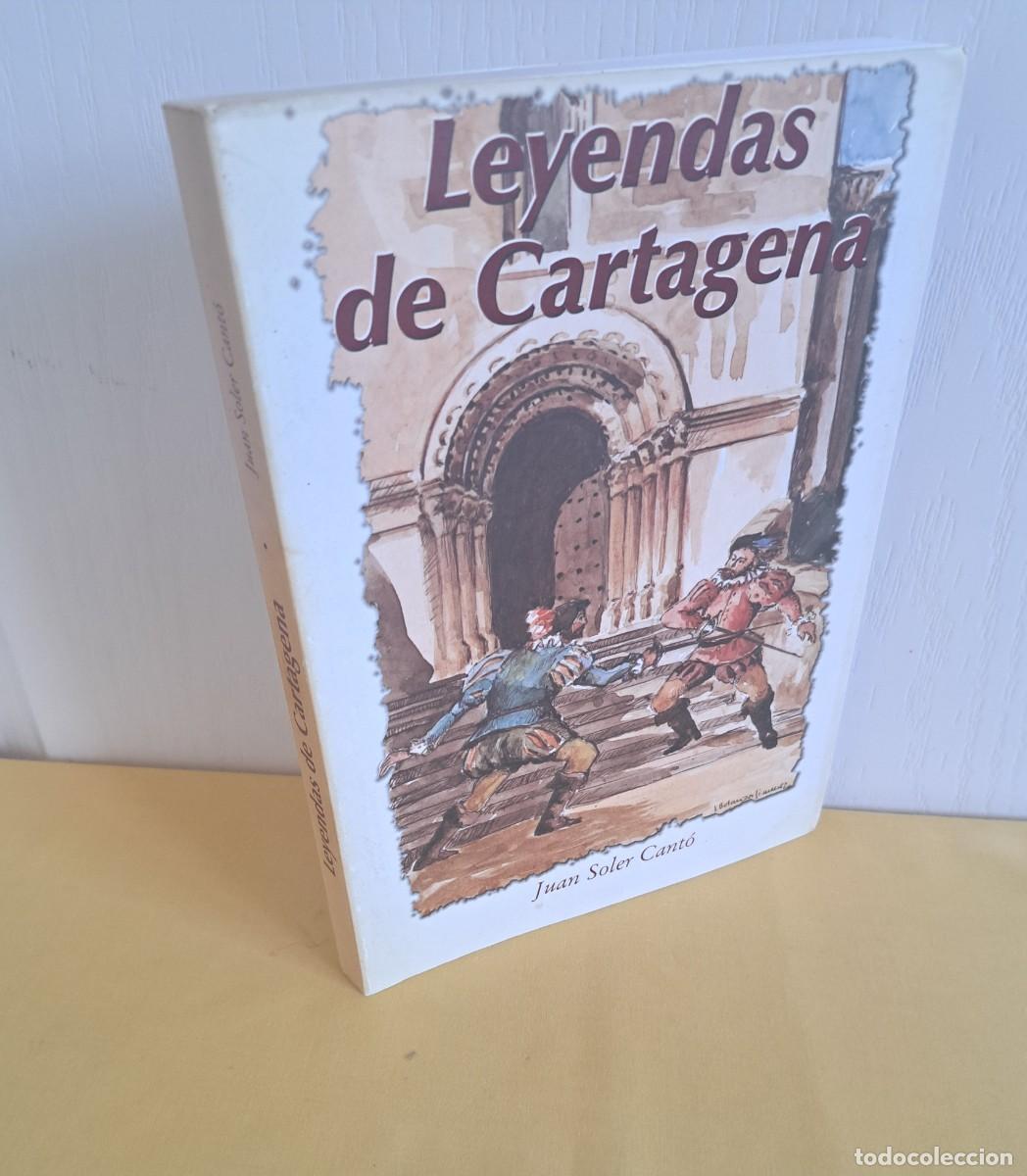 Libros de segunda mano: JUAN SOLER CANT&Oacute; - LEYENDAS DE CARTAGENA - 1&ordf; EDICION 1998