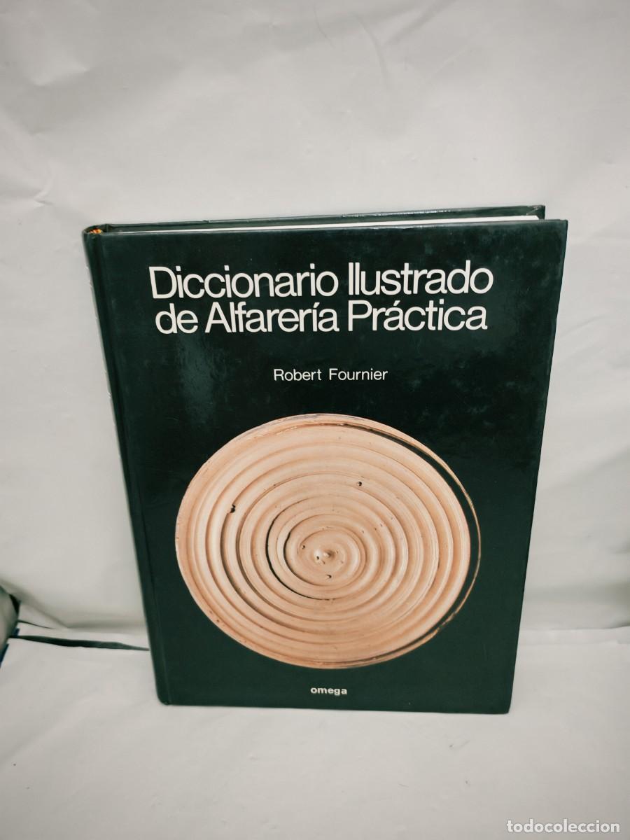 Libros de segunda mano: Diccionario ilustrado de alfarer&iacute;a pr&aacute;ctica (Primera edici&oacute;n, tapa dura)