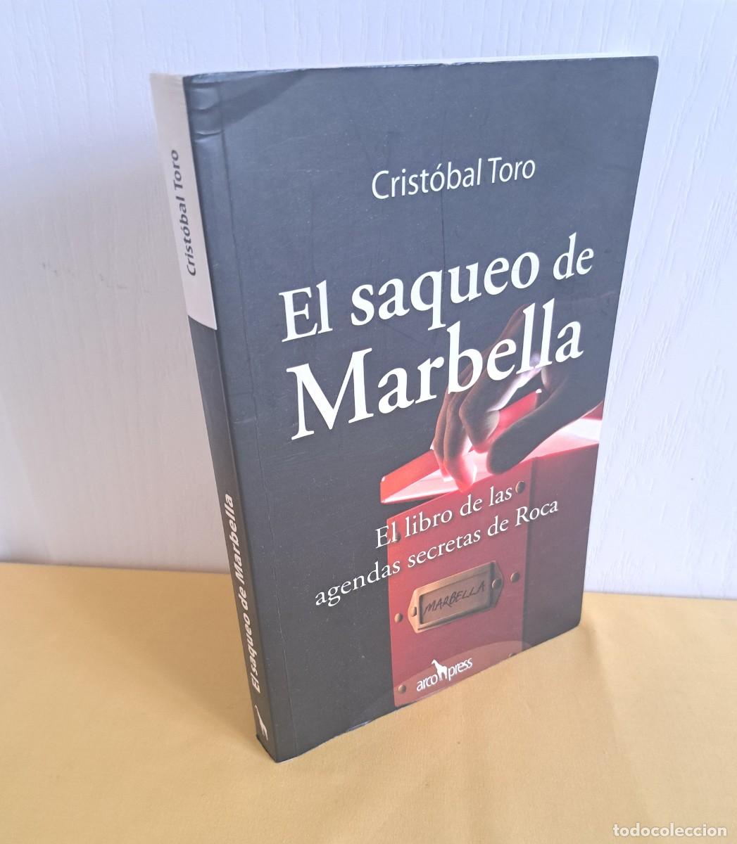 Libros de segunda mano: CRISTOBAL TORO - EL SAQUEO DE MARBELLA: EL LIBRO DE LAS AGENDAS SECRETAS DE ROCA - 2006 - Foto 1
