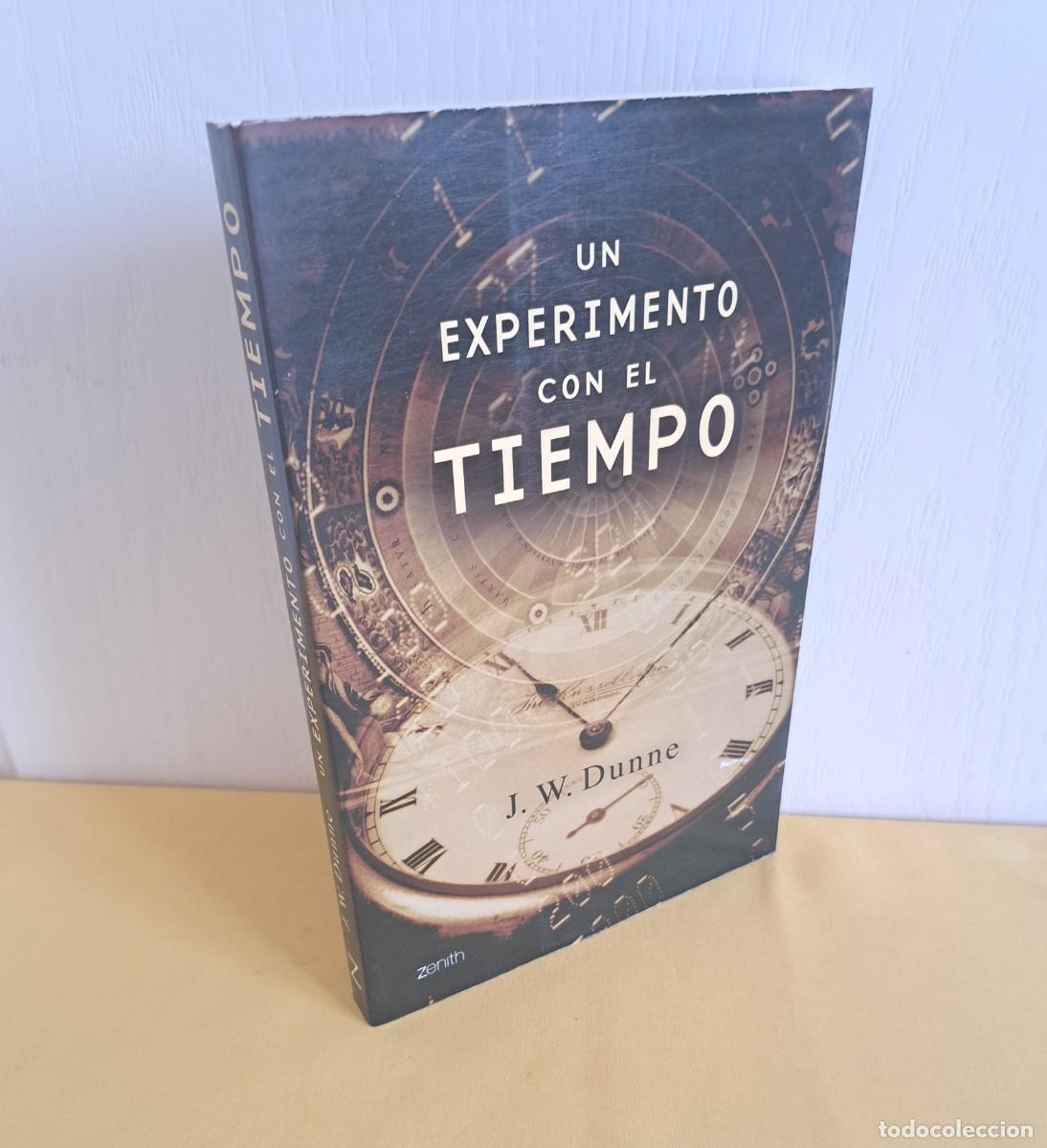 Libros de segunda mano: J. W. DUNNE - UN EXPERIMENTO CON EL TIEMPO - PLANETA 2008