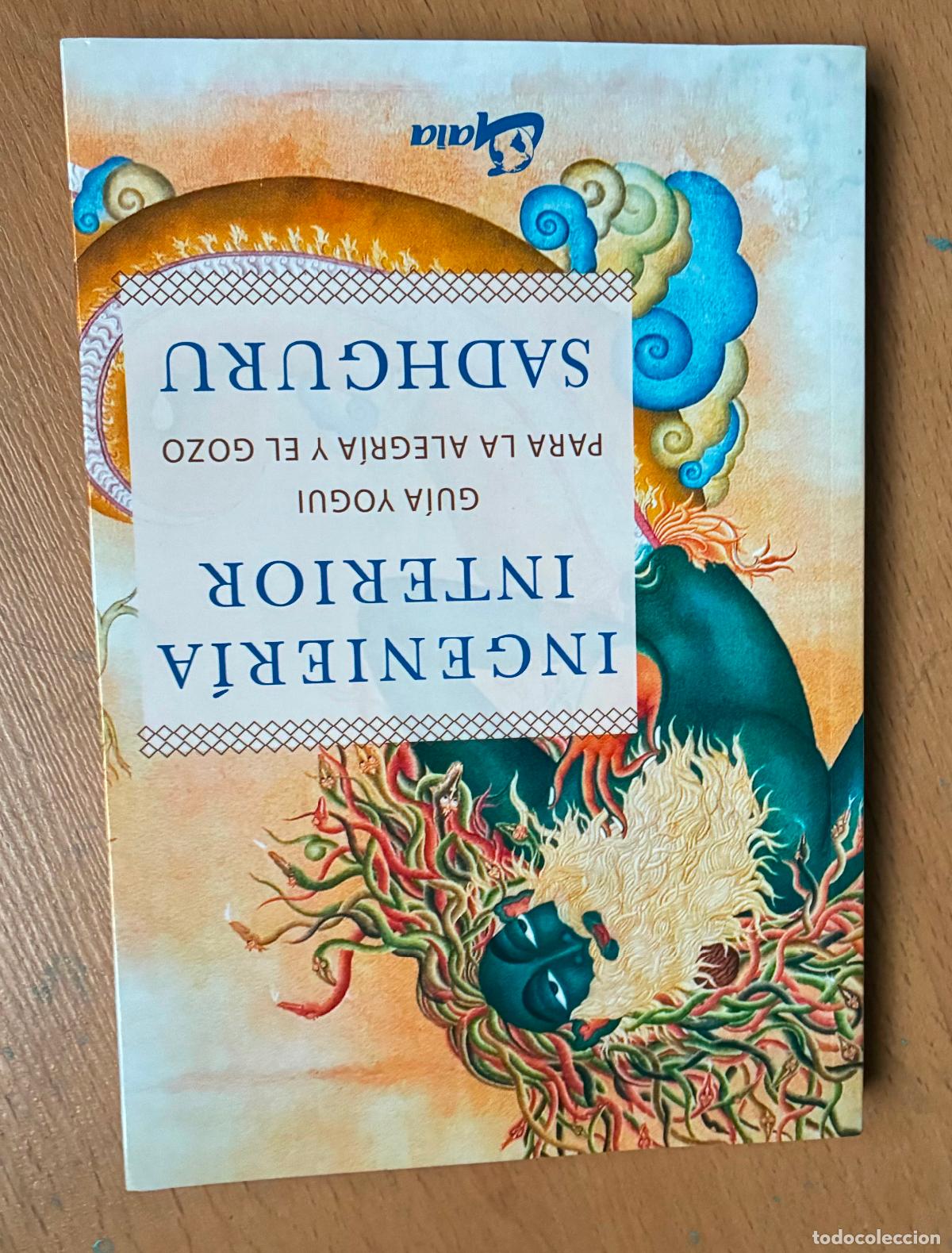 Libros de segunda mano: INGENIERIA INTERIOR, Guia Yogui para la alegria y el gozo, Sadhguru