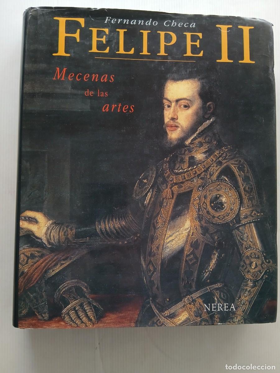Libros de segunda mano: Fernando Checa Felipe II. Mecenas de las artes - Foto 1