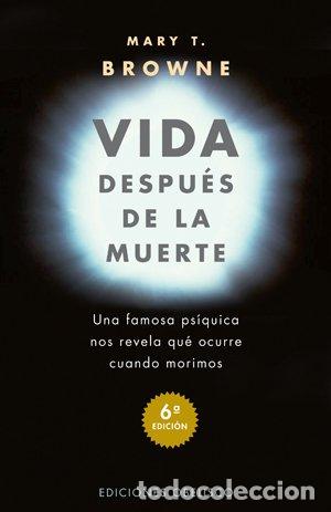 Libros de segunda mano: Vida Despu&eacute;s de la Muerte: Una Famosa Ps&iacute;quica Nos Revela Qu&eacute; Ocurre Cuando Nos Morimos - Mary T. Br
