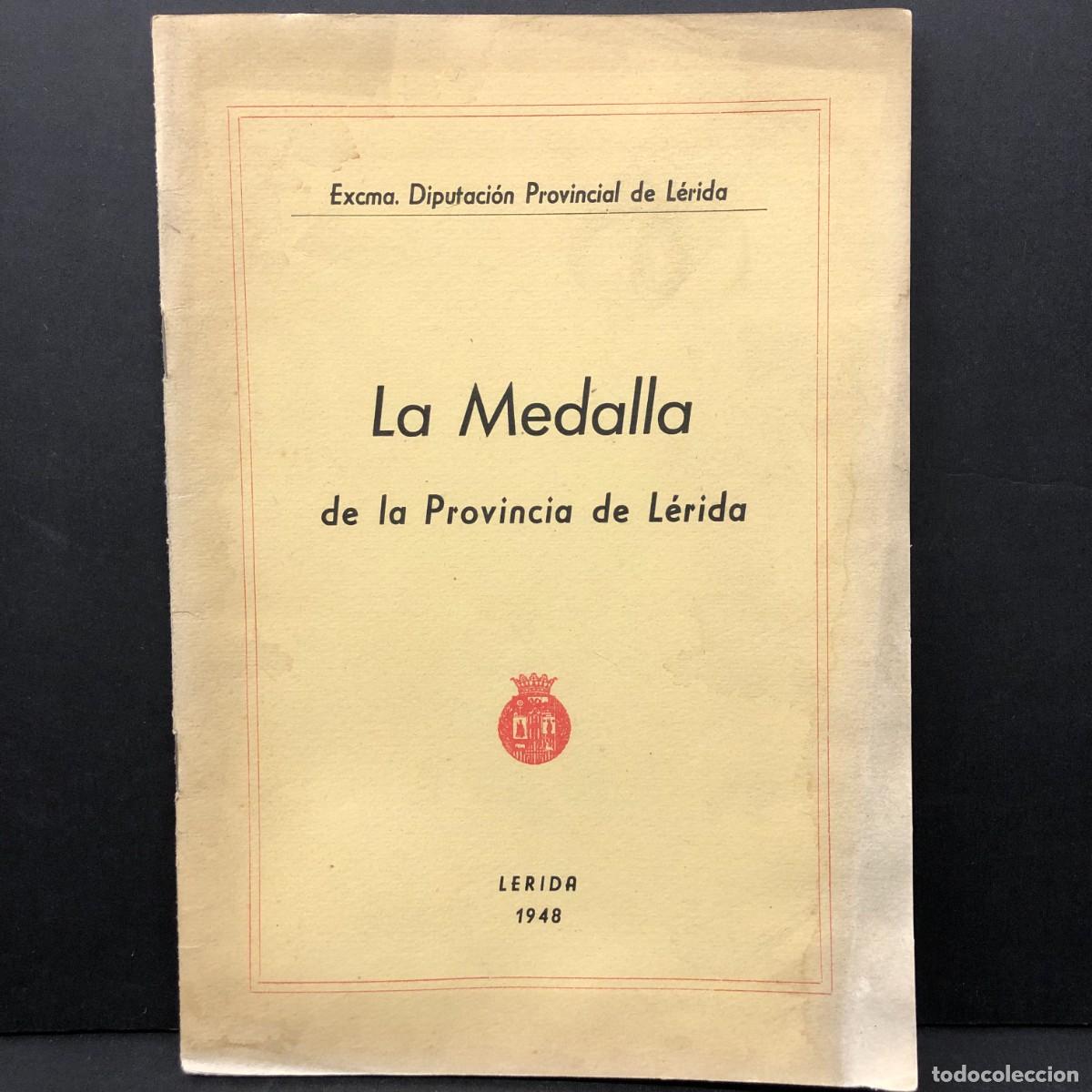 Libros de segunda mano: LA MEDALLA DE LA PROVINCIA DE L&Eacute;RIDA - EXCMA. DIPUTACI&Oacute;N PROVINCIAL DE L&Eacute;RIDA - 1948 / 86