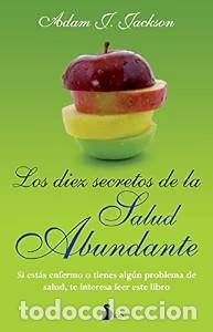 Libros de segunda mano: Los Diez Secretos de la Salud Abundante - Adam J. Jackson - Editorial Sirio - 2011, N&ordm; 99
