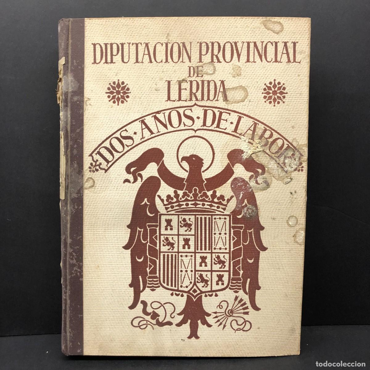 Libros de segunda mano: DIPUTACI&Oacute;N PROVINCIAL DE L&Eacute;RIDA - DOS A&Ntilde;OS DE LABOR - 1960 A 1962 - NUMERADO A 300 EJEMPLARES / 114