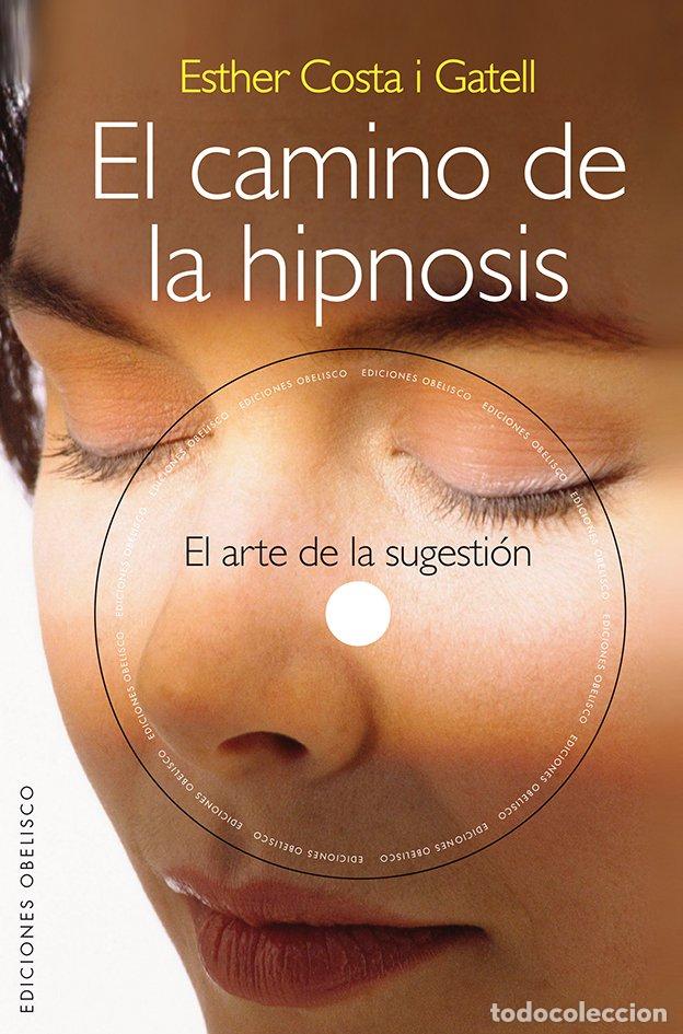 Libros de segunda mano: El Camino de la Hipnosis + Dvd - Esther Costa i Gatell - Ediciones Obelisco - Libros Singulares