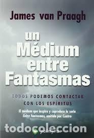 Libros de segunda mano: Un M&eacute;dium Entre Fantasmas: Todos Podemos Contactar con los Esp&iacute;ritus - 000 - Ediciones Palmyra