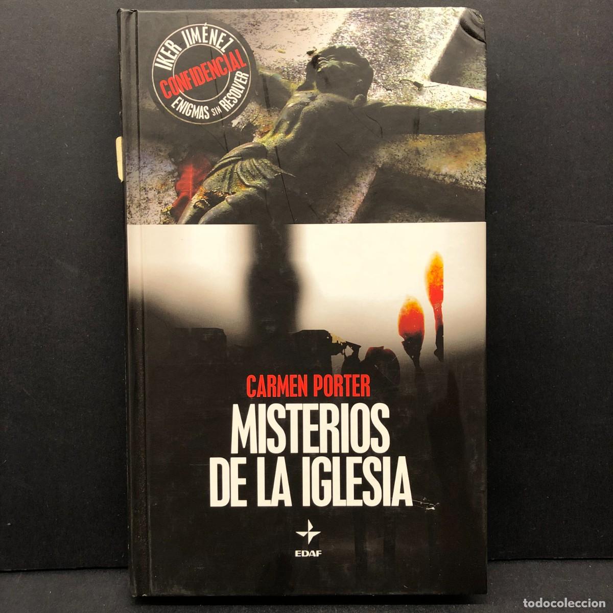 Libros de segunda mano: MISTERIOS DE LA IGLESIA - CARMEN PORTER - IKER JIM&Eacute;NEZ CONFIDENCIAL - ENIGMAS SIN RESOLVER / 143