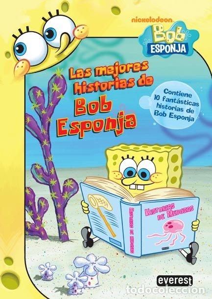 Libros de segunda mano: Las Mejores Historias de Bob Esponja: Contiene 10 Fant&aacute;sticas Historias - Nickelodeon - Everest