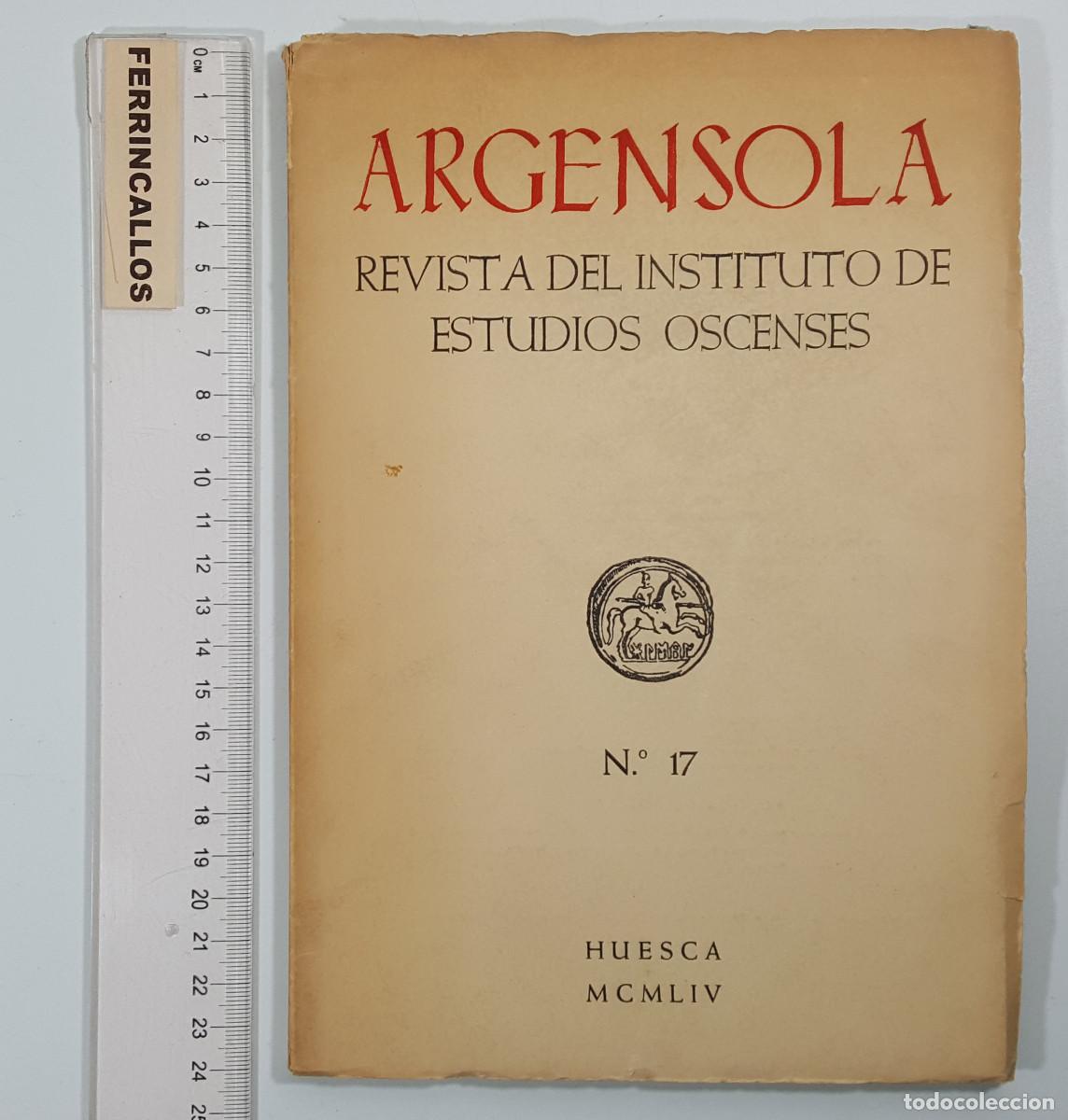 Libros de segunda mano: ARGENSOLA REVISTA DEL INSTITUTO DE ESTUDIOS OSCENSES N&ordm; 17 1 TRIMESTRE 1954 100 P&Aacute;GINAS
