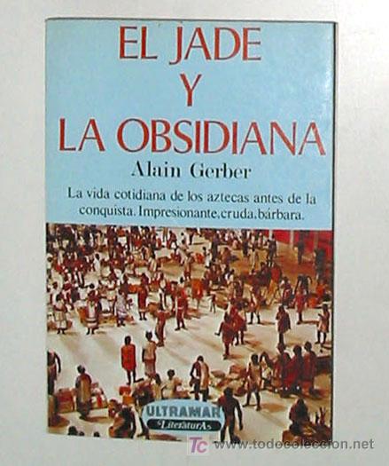 Libros de segunda mano: EL JADE Y LA OBSIDIANA por Alain Gerber