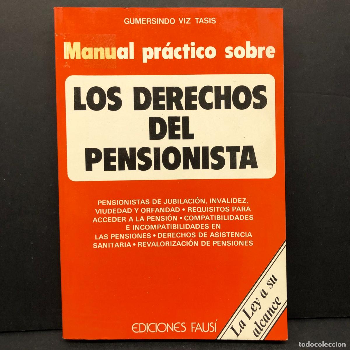 Libros de segunda mano: MANUAL PR&Aacute;CTICO DE LOS DERECHOS DEL PENSIONISTA - GUMERSINDO VIZ TASIS - EDICIONES FAUS&Iacute; / 210