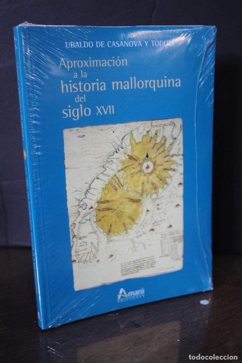 Libros de segunda mano: Aproximaci&oacute;n a la historia mallorquina del siglo XVII - Casanova Y Todol&iacute;, Ubaldo De.