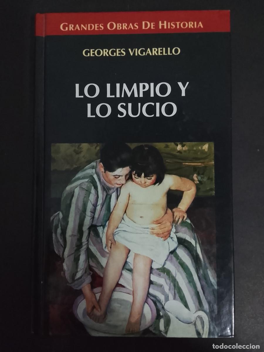 Libros de segunda mano: Georges Vigarello: Lo limpio y lo sucio. la higiene del cuerpo desde la Edad Media (Ediciones Altaya