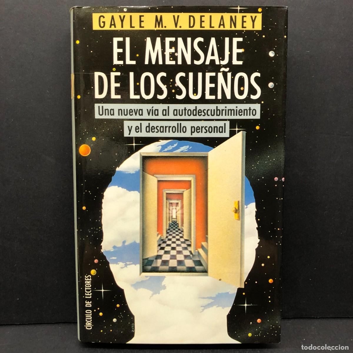 Libros de segunda mano: EL MENSAJE DE LOS SUE&Ntilde;OS - GAYLE M. V. DELANEY - UNA NUEVA V&Iacute;A AL AUTODESCUBRIMIENTO / 247