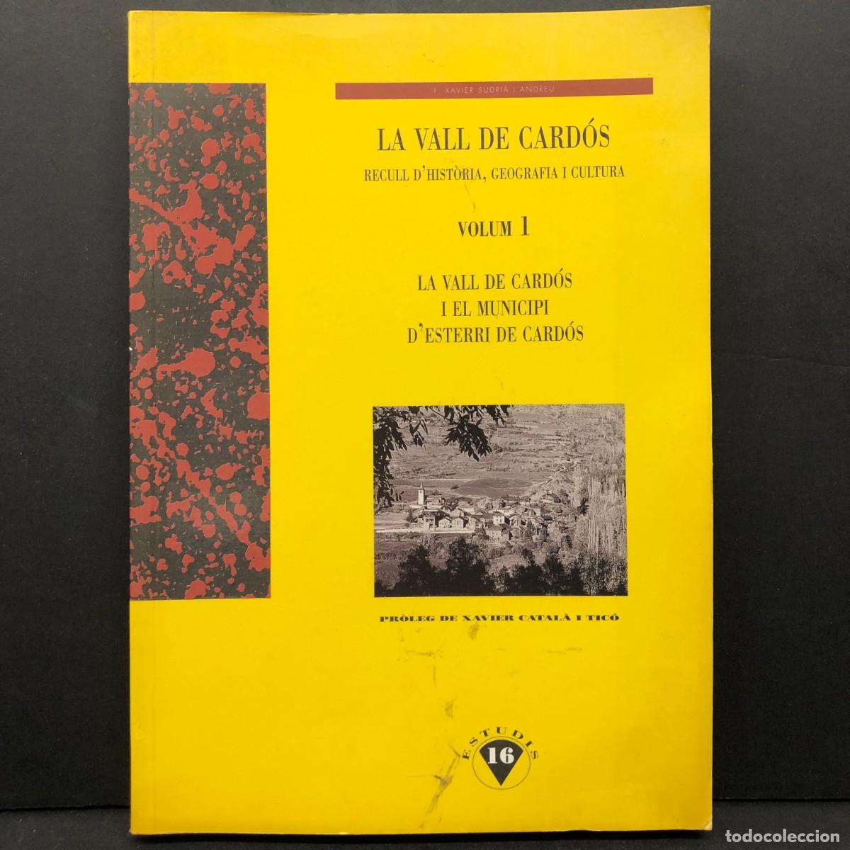 Libros de segunda mano: LA VALL DE CARD&Oacute;S - RECULL D'HIST&Ograve;RIA, GEOGRAFIA I CULTURA - VOLUM 1 - ESTERRI DE CARD&Oacute;S / 258