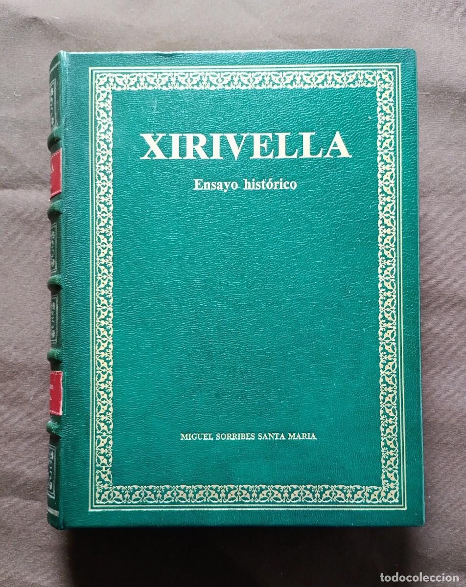 Libros de segunda mano: XIRIVELLA. ENSAYO HIST&Oacute;RICO - MIGUEL SORRIBES SANTA MARIA - EDICIO LIMITADA Y NUMERADA ANTE NOTARIO
