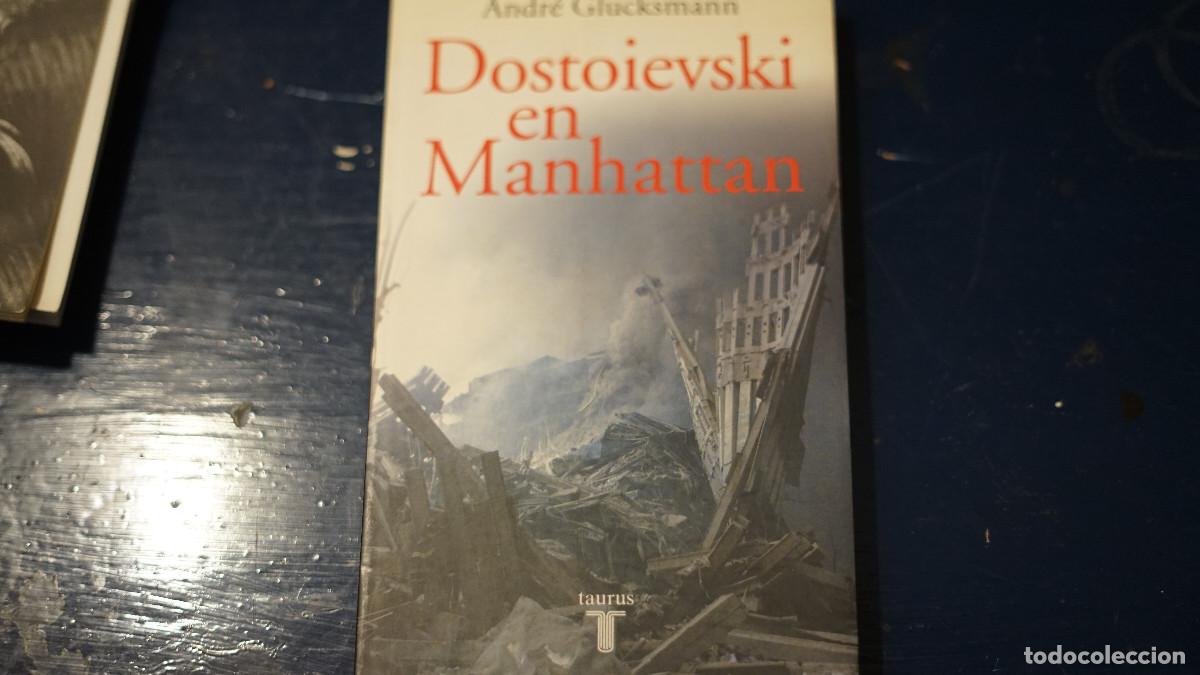 Libros de segunda mano: Andr&eacute; Glucksmann - Dostoievski en Manhattan - Taurus 2002
