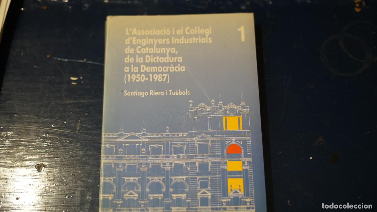 Libros de segunda mano: L'associaci&oacute; i el col&middot;legi d'enginyers industrials de Catalunya de la dictadura i la democr&agrave;cia