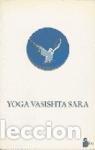 Libros de segunda mano: YOGA VASISHTA SARA (Ant. Ed) (SIN COLECCION)