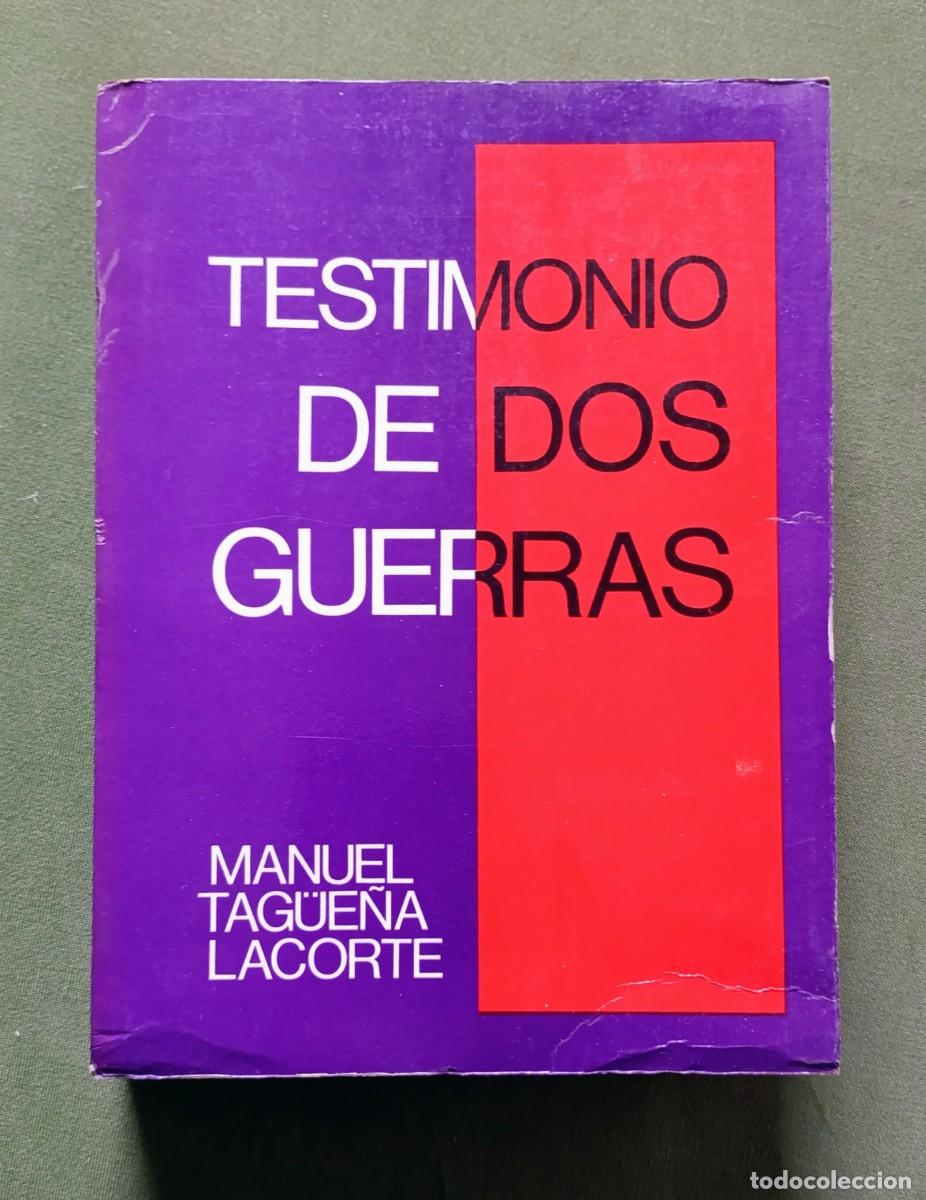 Libros de segunda mano: TESTIMONIO DE DOS GUERRAS MANUEL TAG&Uuml;E&Ntilde;A LACORTE - ED. OASIS - MEXICO. 1&ordf; edici&oacute;n - 1973.