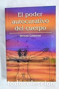 Libros de segunda mano: El Poder Autocurativo del Cuerpo - Vernon Coleman - Rba Coleccionables