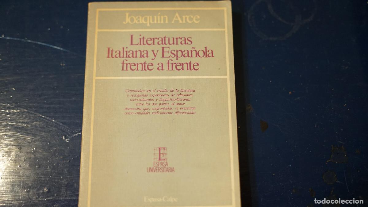 Libros de segunda mano: Joaquin Arce - Literaturas italiana y espa&ntilde;ola frente a frente - Espasa calpe 1982