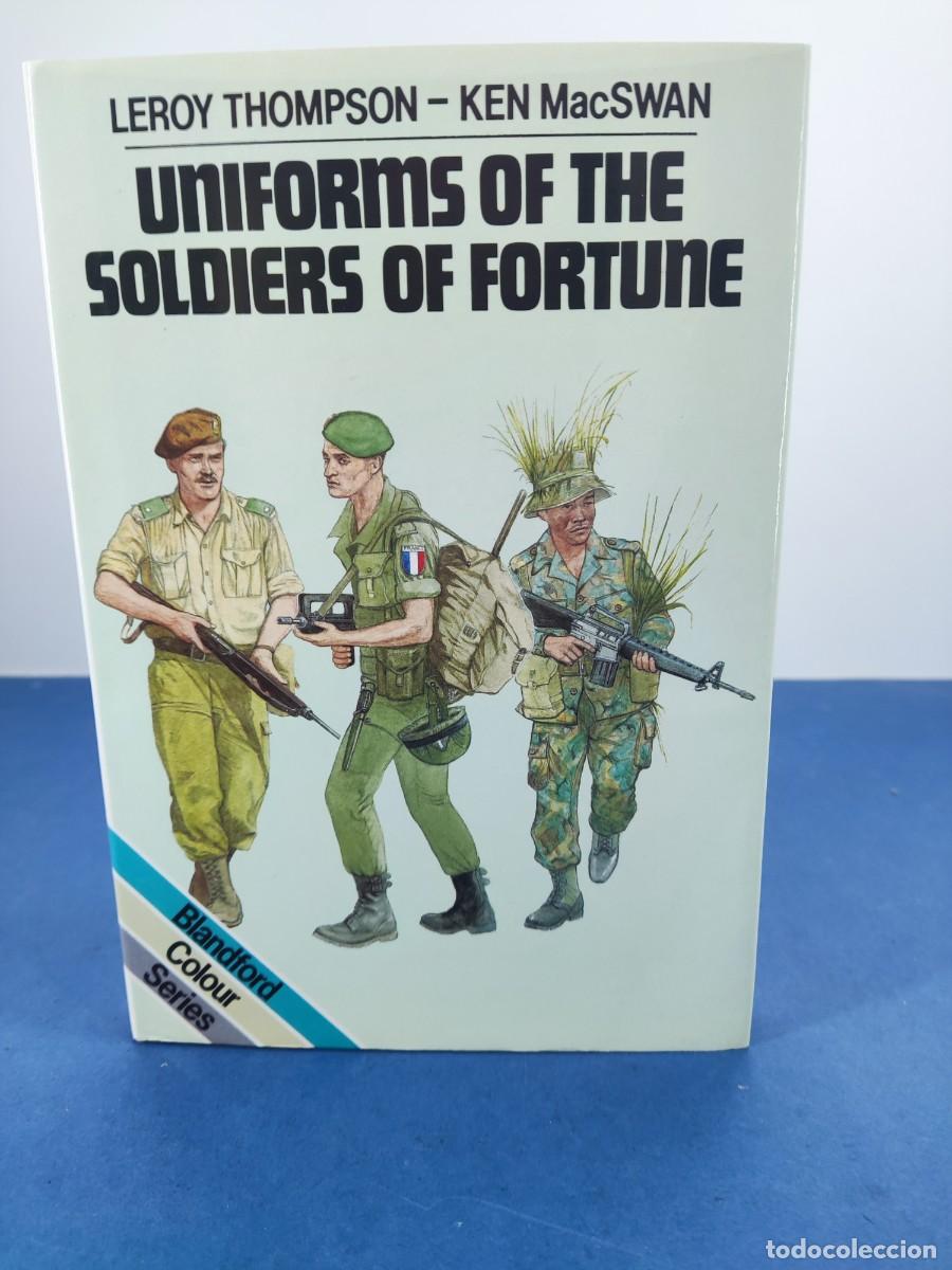 Second hand books: UNIFORMS OF THE SOLDIERS OF FORTUNE / LEROY THOMPSON-KEN MacSWAN / 1985